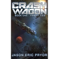 Crash Wagon: Book One - Family Ties