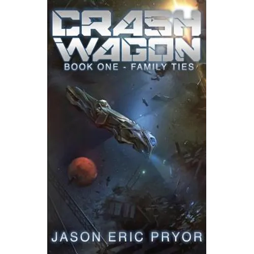 Crash Wagon: Book One - Family Ties