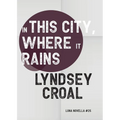 In This City, Where it Rains
