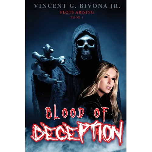 Blood of Deception: Plots Arising Book 1