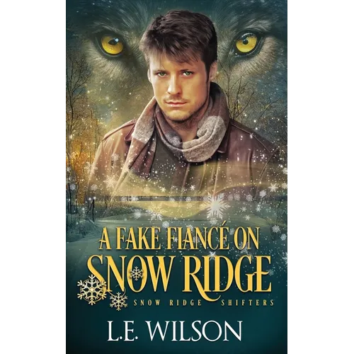 A Fake Fiancé on Snow Ridge: A Steamy Shifter Romance
