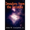 Invaders from the Infinite