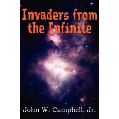 Invaders from the Infinite