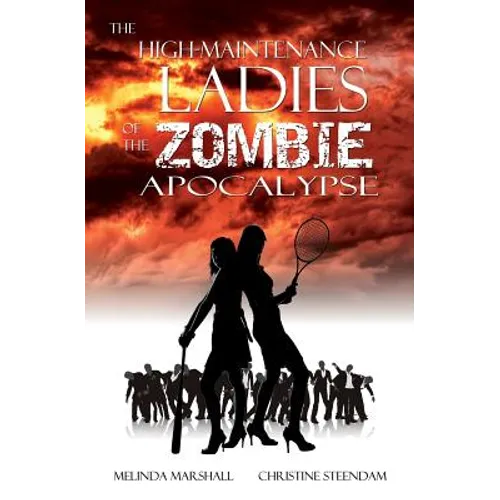 The High-Maintenance Ladies of the Zombie Apocalypse