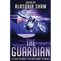 The Guardian: Eleven Science Fiction Short Stories