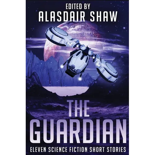 The Guardian: Eleven Science Fiction Short Stories