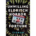Unwilling Eldritch Horror of Fortune 2: A Litrpg Progression Fantasy
