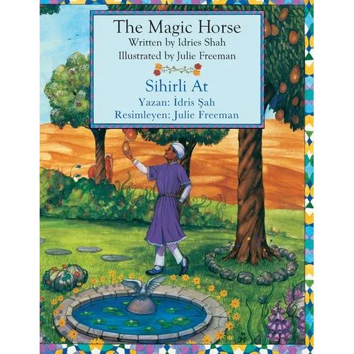 The Magic Horse / Sihirli At: Bilingual English-Turkish Edition / İngilizce-Türkçe İki Dilli Baskı