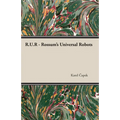 R.U.R. - Rossum's Universal Robots