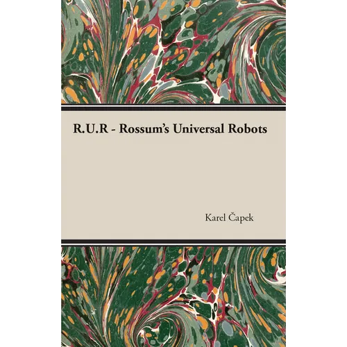 R.U.R. - Rossum's Universal Robots