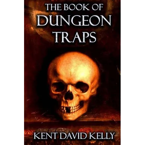 The Book of Dungeon Traps: Castle Oldskull Gaming Supplement BDT1
