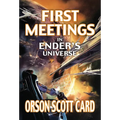 First Meetings: In Ender's Universe
