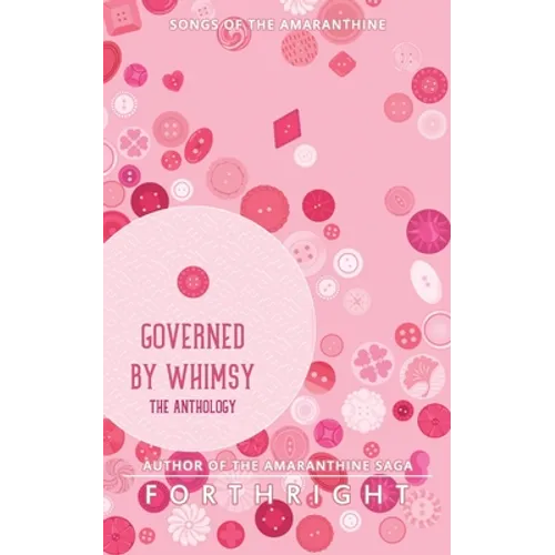 Governed by Whimsy: The Anthology