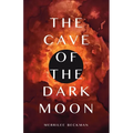 The Cave of the Dark Moon
