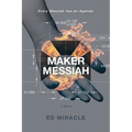 Maker Messiah: A Science Fiction Thriller