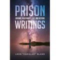 Prison Writings: Dreams, Nightmares, Life, and Beyond