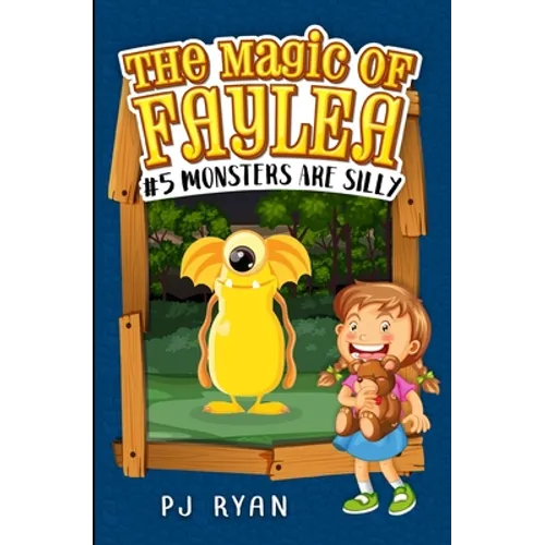 Monsters Are Silly: A fun chapter book for kids ages 9-12