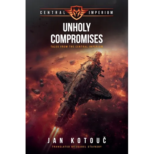 Unholy Compromises: Tales from the Central Imperium