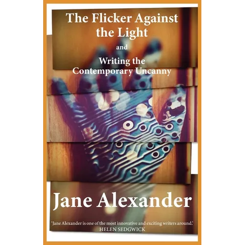 The Flicker Against the Light and Writing the Contemporary Uncanny