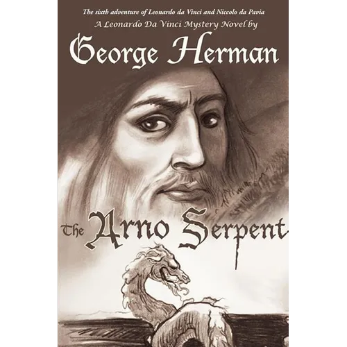 The Arno Serpent: The sixth adventure of Leonardo da Vinci and Niccolo da Pavia