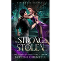 The Strong & The Stolen: Gifted Fae Academy - Year Three