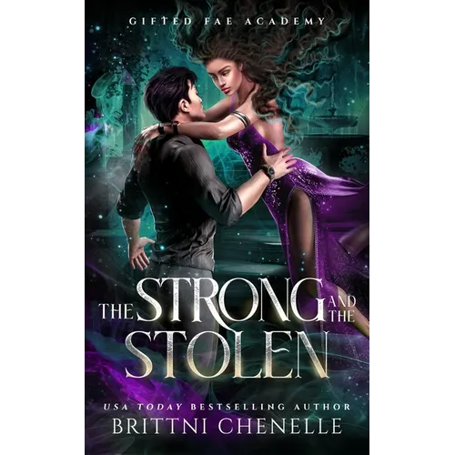 The Strong & The Stolen: Gifted Fae Academy - Year Three