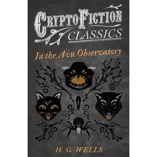 In the Avu Observatory (Cryptofiction Classics - Weird Tales of Strange Creatures)