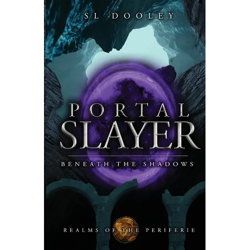 Portal Slayer: Beneath the Shadows - Paperback