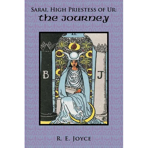 Sarai, High Priestess of Ur: The Journey - Paperback