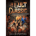 A Cult Classic: Book Four of The Antiheroes