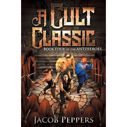 A Cult Classic: Book Four of The Antiheroes