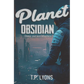 Planet Obsidian: Choose Your Own Adventure