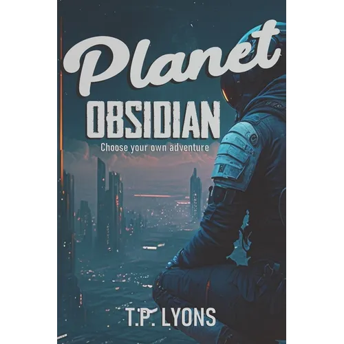 Planet Obsidian: Choose Your Own Adventure
