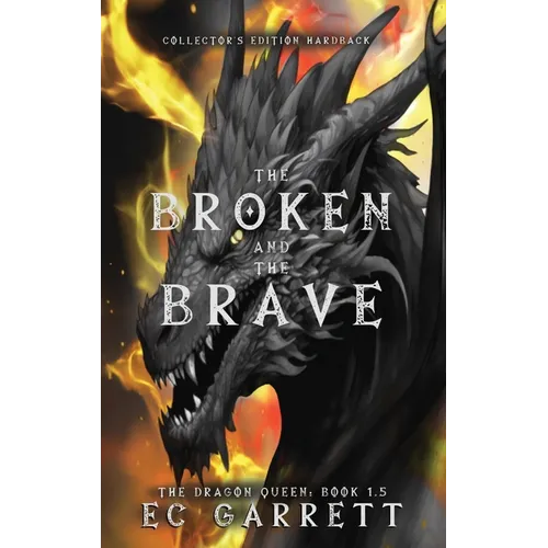 The Broken and The Brave, A Grimdark Romantasy: Collector's Edition Hardback