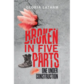 Broken in Five Parts: One Under Construction