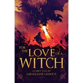 For the Love of a Witch