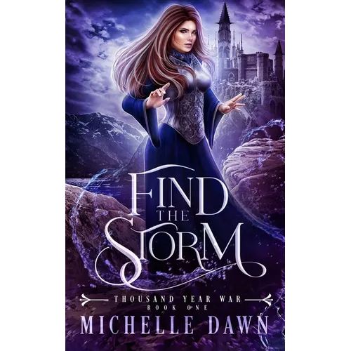 Find the Storm: Thousand Year War, Book 1