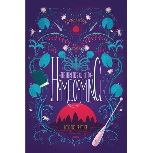 The Heretic's Guide to Homecoming: Book Two: Practice
