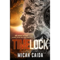Time Lock: Red Moon science fiction, time travel trilogy Book 3