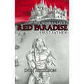 The Novella Series Red Paradise: First Father