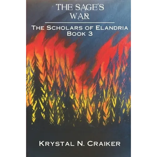 The Sage's War: The Scholars of Elandria Book 3