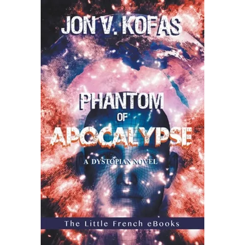 Phantom of Apocalypse: A Dystopian novel