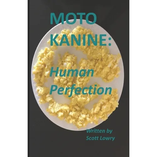 Moto Kanine: Human Perfection