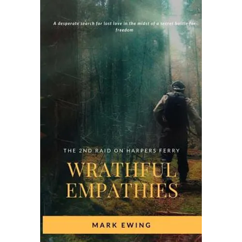 Wrathful Empathies: The Second Raid on Harpers Ferry