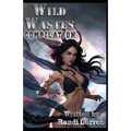Wild Wastes: Compilation: Yosemite's Founding (Books 1-3)