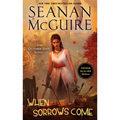 When Sorrows Come: An October Daye Novel