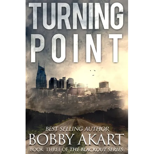 Turning Point: A Post Apocalyptic Emp Survival Fiction Series