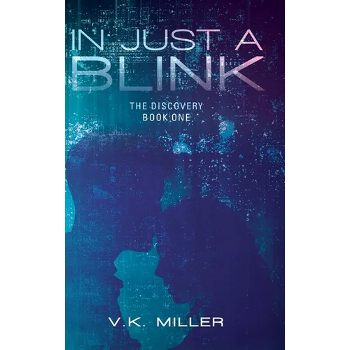 In Just A Blink: The Discovery: Book One