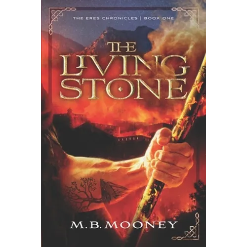 The Living Stone: The Eres Chronicles Part 1