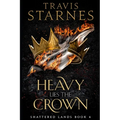 Heavy Lies the Crown